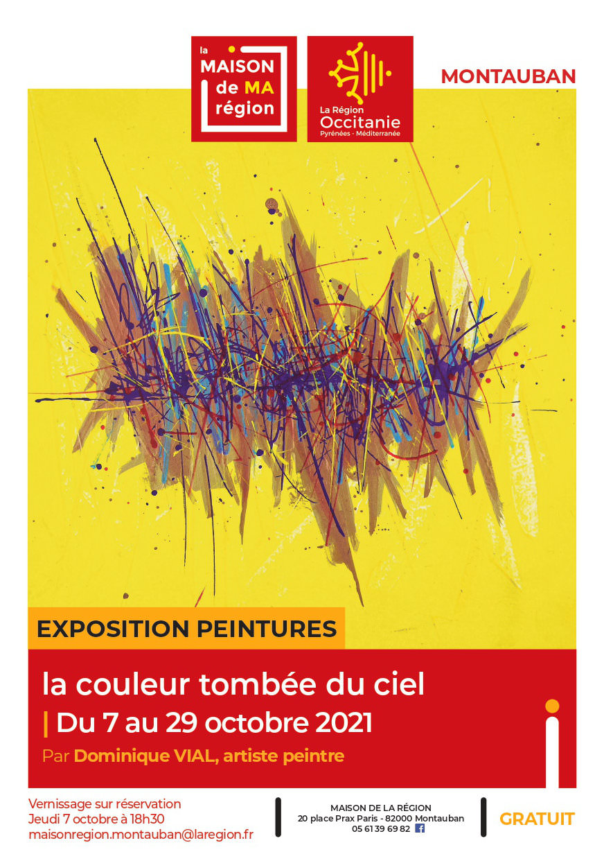 Affiche de l'exposition de peintures "La couleur tombée du ciel" de Dominique VIAL à la Maison de la Région, Montauban, 2021.